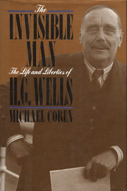 The Invisible Man: The Life and Liberties of H.G. Wells
