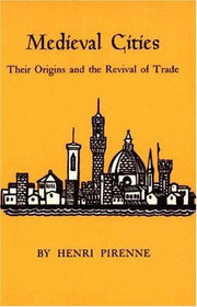 Medieval Cities: Their Origins and the Revival of Trade