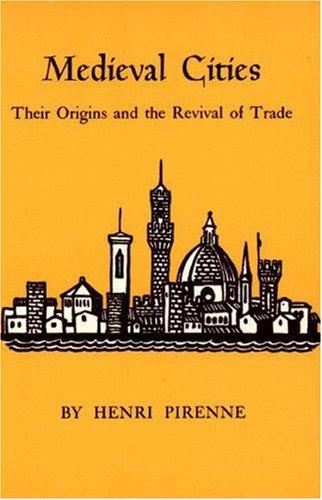 Medieval Cities: Their Origins and the Revival of Trade