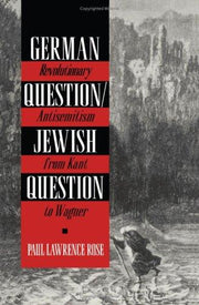 German Question/Jewish Question: Revolutionary Antisemitism in Germany from Kant to Wagner (Princeton Legacy Library)