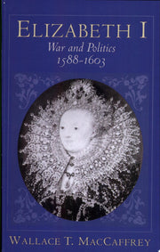 Elizabeth I – War and Politics, 1588–1603