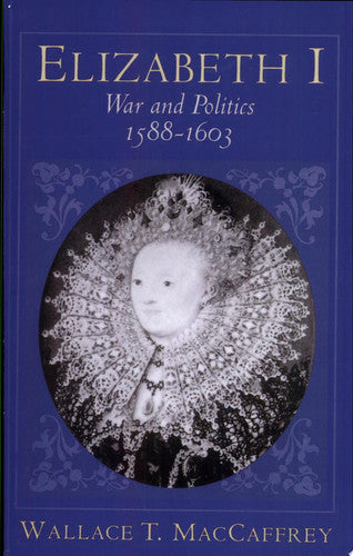 Elizabeth I – War and Politics, 1588–1603