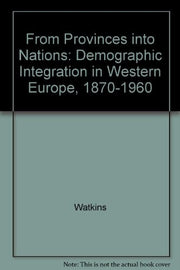 From Provinces into Nations – Demographic Integration in Western Europe 1870–1960 (Princeton Legacy Library)