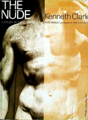 Clark: The Nude: A Study In Ideal Form (cloth) (Bollingen Series, No 35, A.W. Mellon Lectures in the Fine Arts, Vol 2)