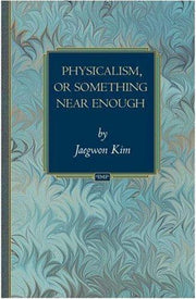 Physicalism, or Something Near Enough (Princeton Monographs in Philosophy)