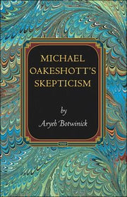 Michael Oakeshott's Skepticism (Princeton Monographs in Philosophy): 34