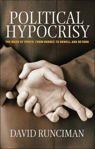 Political Hypocrisy: The Mask of Power, from Hobbes to Orwell and Beyond