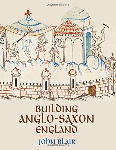 Building Anglo–Saxon England