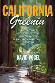 California Greenin': How the Golden State Became an Environmental Leader: 157 (Princeton Studies in American Politics)