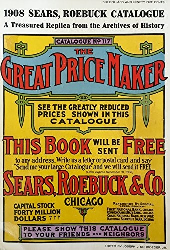 1908 Sears, Roebuck Catalogue, No. 117: The Great Price Maker