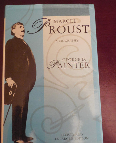 Marcel Proust: A Biography