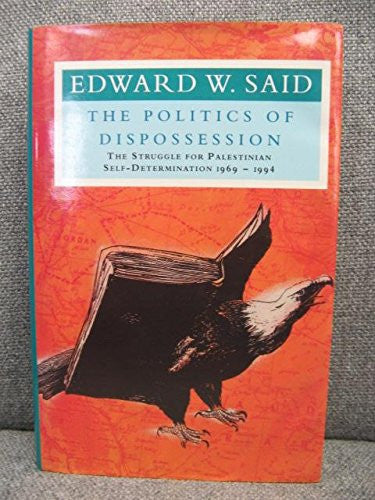 The Politics of Dispossession: Struggle for Palestinian Self-determination, 1969-94