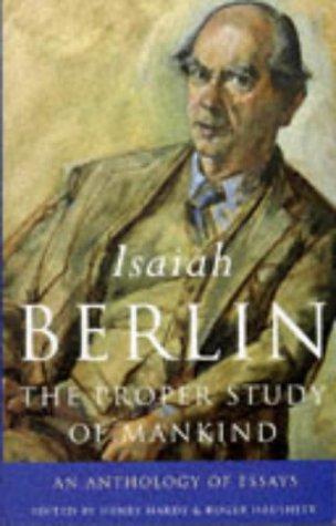 The Proper Study of Mankind: An Anthology of Essays