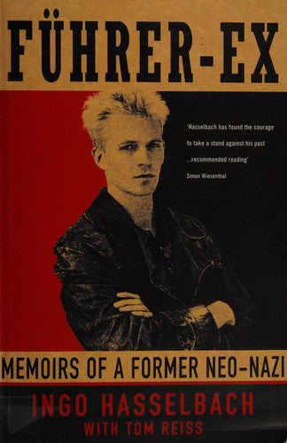 Fuhrer-ex: Memoirs of a Former Neo-Nazi