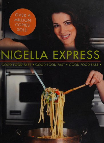 Nigella Express: Good Food Fast