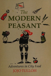 The Modern Peasant: Adventures in City Food