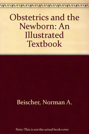 Obstetrics and the Newborn: An Illustrated Textbook