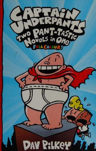 Captain Underpants 1: Captain Underpants: Two Pant-tastic Novels in One (Full Colour!)