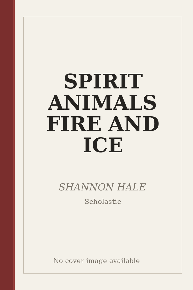 SPIRIT ANIMALS FIRE AND ICE - no cover image available