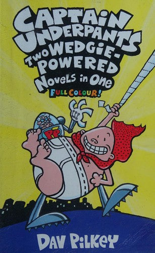 Captain Underpants: Two Wedgie-Powered Novels in One (Full Colour!)