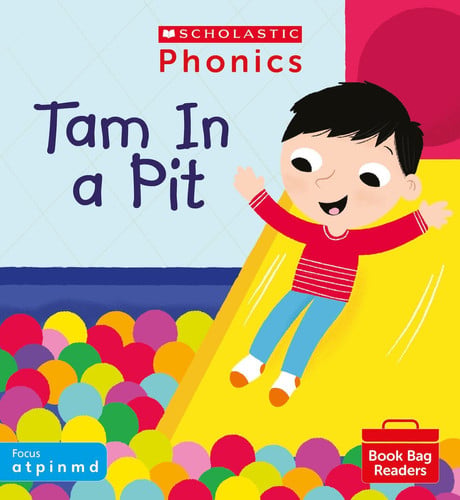 Scholastic Phonics: Tam In a Pit (Phase 2, Set 1). Decodable phonic reader for Ages 4-6. (Phonics Book Bag Readers)