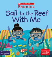 Scholastic Phonics: Sail to the Reef With Me (Set 5). Decodable phonic reader for Ages 4-6. Phase 3 (Phonics Book Bag Readers)