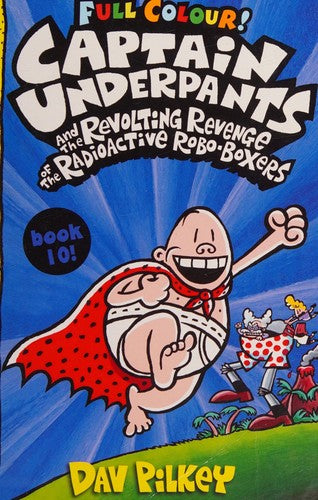 Captain Underpants and the Revolting Revenge of the Radioactive Robo-Boxers Colour: 10