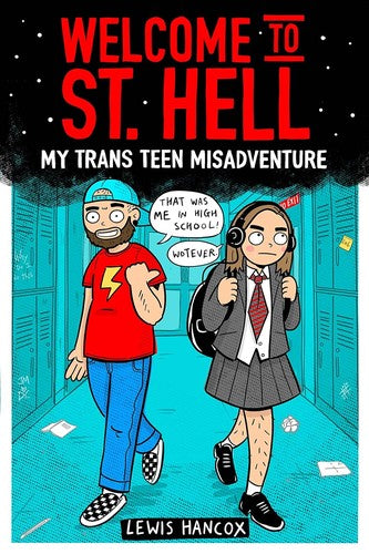 Welcome to St Hell: My trans teen misadventure: a remarkable graphic memoir about being a trans teen