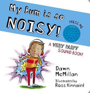 My Bum is SO Noisy! Sound Book: The bestselling book is now a board book with a hilarious parp sound effect that children will love! (The New Bum Series)