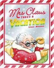 Mrs Claus Takes a Vacation: A sweet, fun-filled Christmas picture book for all the family