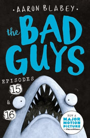 The Bad Guys: Two books in one for twice the laughs: Episodes 15 (Open Wide and Say Arrgh!) & 16 (the Others?!): 8