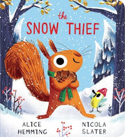 The Snow Thief: The laugh-out-loud winter story from the New York Times bestselling creators of The Leaf Thief, now in chunky board book! (Leaf Thief Series)