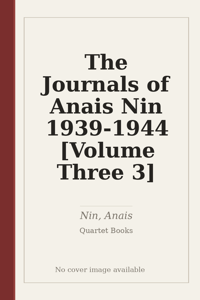 The Journals of Anais Nin 1939-1944 [Volume Three 3] - no cover image available