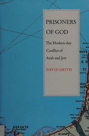 Prisoners of God: Modern Day Conflict of Arab and Jew
