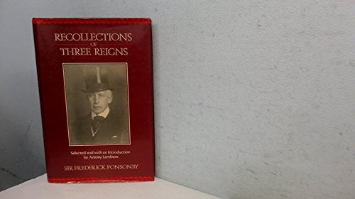 Recollections of Three Reigns