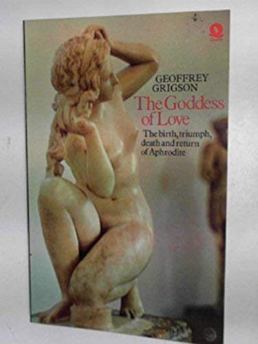Goddess of Love: Birth, Triumph, Death and Return of Aphrodite