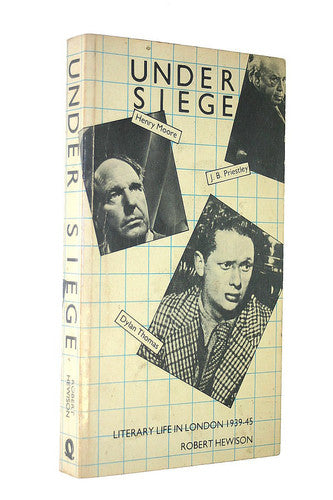 Under Siege: Literary Life in London, 1939-45