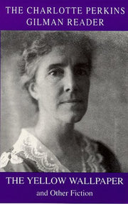 The Charlotte Perkins Gilman Reader