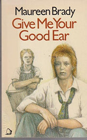 Give Me Your Good Ear