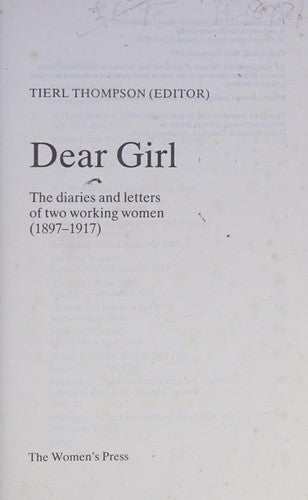 Dear Girl: The Diaries and Letters of Two Working Women, 1897-1917