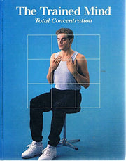 Trained Mind: Total Concentration (Fitness, Health & Nutrition S.)
