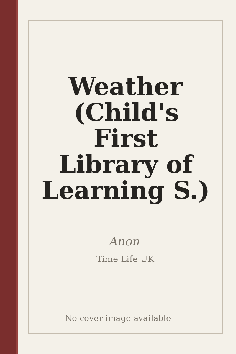 Weather (Child's First Library of Learning S.) - no cover image available