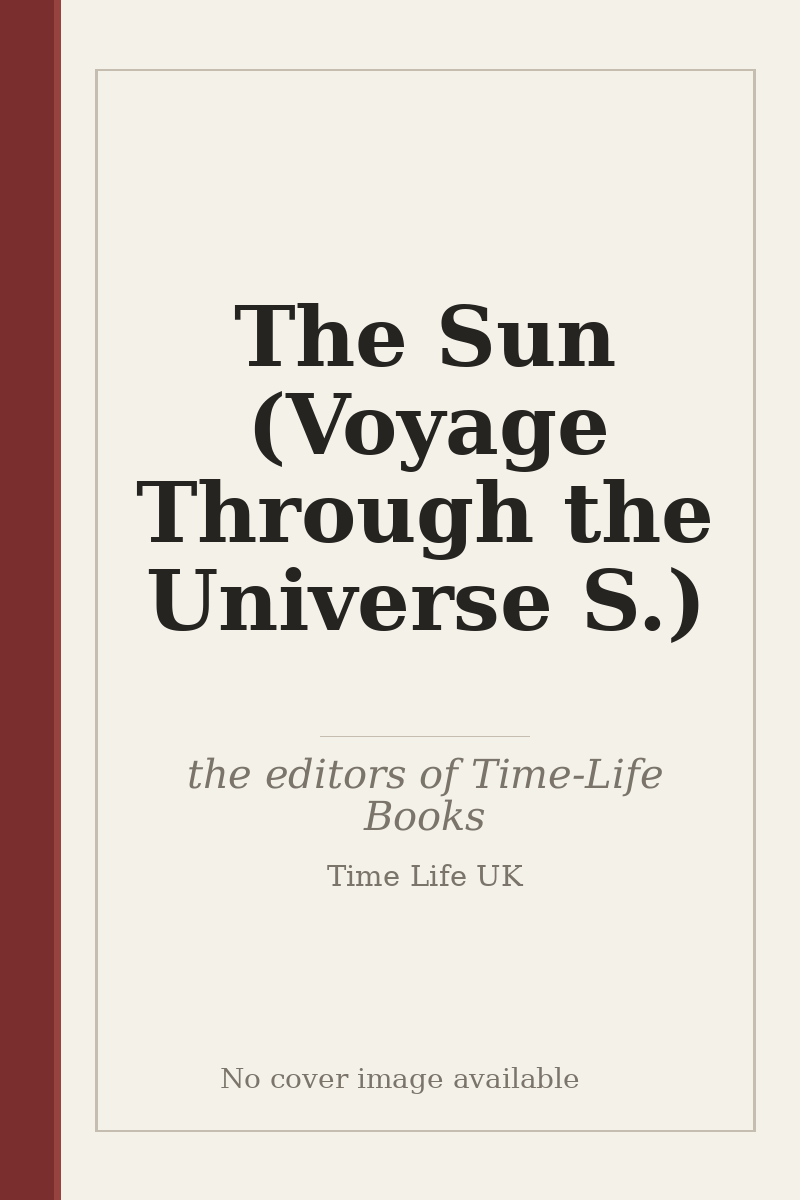 The Sun (Voyage Through the Universe S.) - no cover image available