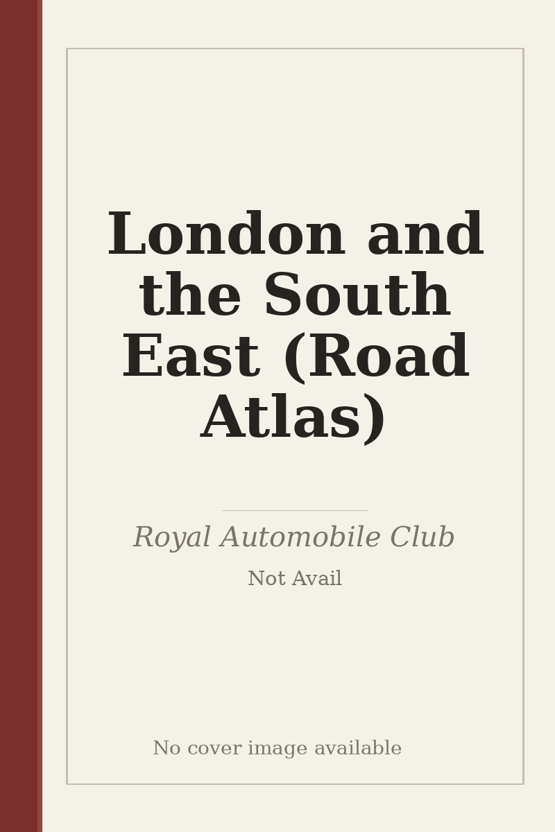 London and the South East (Road Atlas) - no cover image available