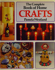 The Complete Book of Home Crafts