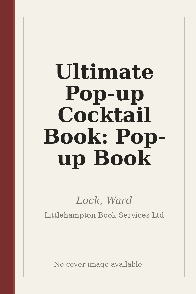 Ultimate Pop-up Cocktail Book: Pop-up Book - no cover image available