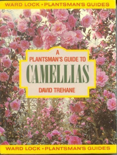 A Plantsman's Guide to Camellias