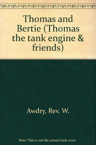 Thomas and Bertie