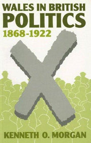 Wales in British Politics, 1868-1922
