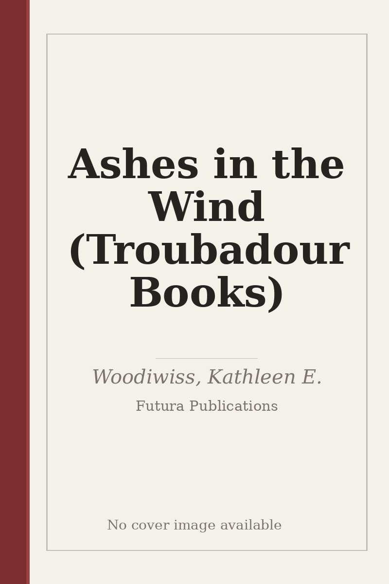 Ashes in the Wind (Troubadour Books) - no cover image available